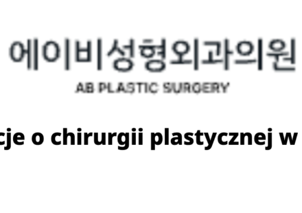 AB Plastic Surgery (에이비성형외과) – Informacje o chirurgii plastycznej w Korei